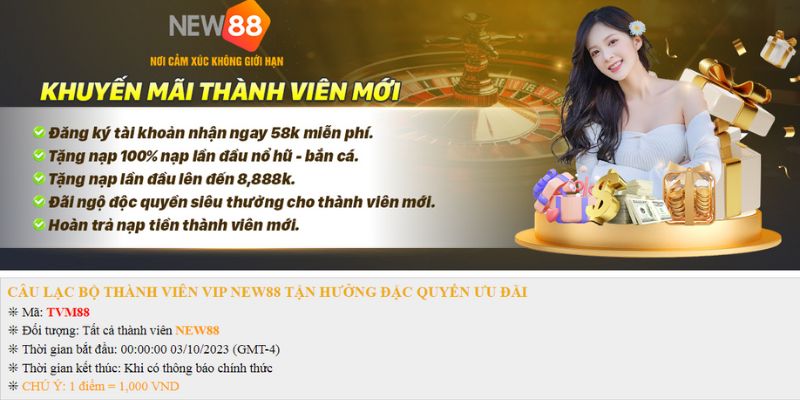 Độc quyền ưu đãi thành viên mới tại NEW88