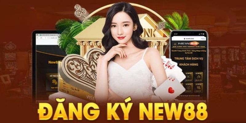 Đăng ký tài khoản New88 